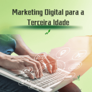 Marketing Digital para a Terceira Idade